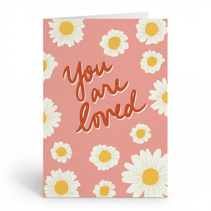 "You are loved" Greeting Card - A6 Folded - Add custom message
